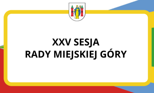 Zdjęcie do XXV sesja Rady Miejskiej G&oacute;ry 