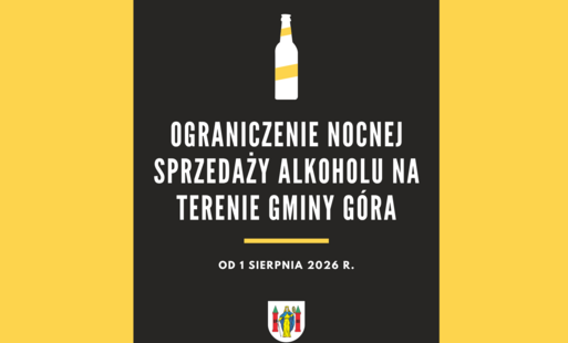 Zdjęcie do Od 1 sierpnia 2026 r. ograniczenie nocnej sprzedaży alkoholu na terenie Gminy G&oacute;ra