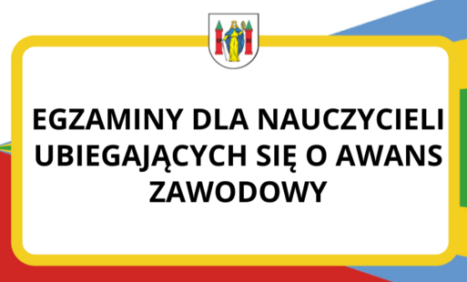 Zdjęcie do Egzaminy dla nauczycieli ubiegających się o awans zawodowy
