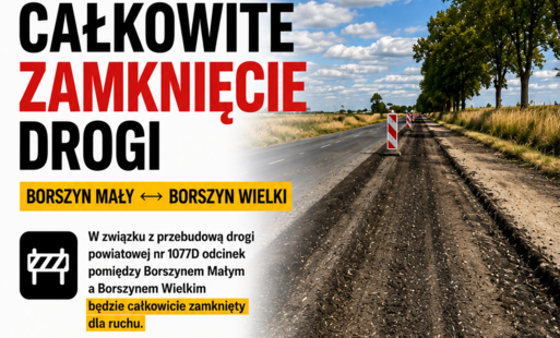 Zdjęcie do Całkowite zamknięcie drogi pomiędzy Borszynem Małym a Borszynem Wielkim