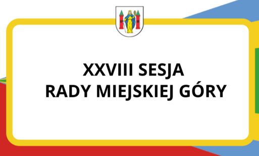 Zdjęcie do XXVIII sesja Rady Miejskiej G&oacute;ry