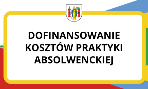 Zdjęcie do Dofinansowanie koszt&oacute;w praktyki absolwenckiej