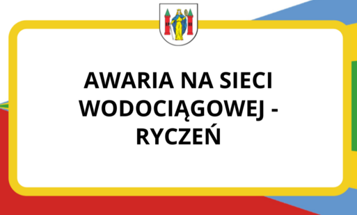 Zdjęcie do Awaria na sieci wodociągowej - Ryczeń