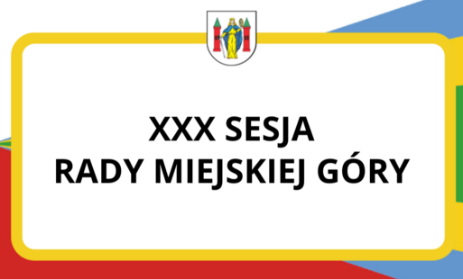 Zdjęcie do XXX sesja Rady Miejskiej G&oacute;ry