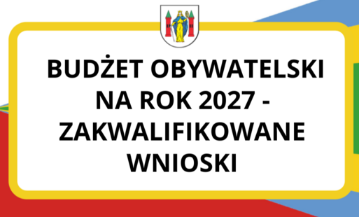 Zdjęcie do Budżet Obywatelski na rok 2027 - zakwalifikowane wnioski