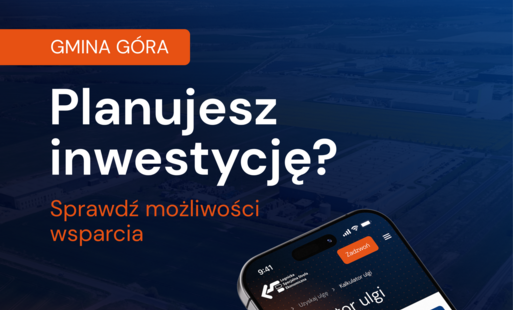 Zdjęcie do Zainwestuj w Gminie G&oacute;ra i skorzystaj z ulgi podatkowej