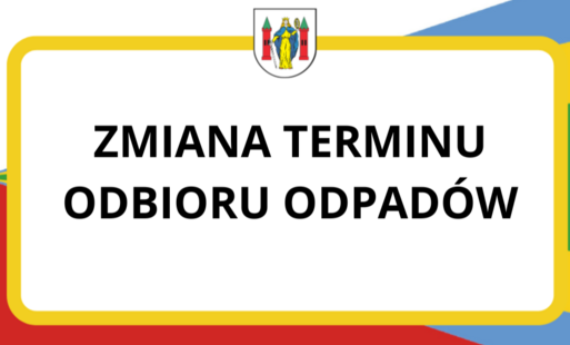 Zdjęcie do Zmiana terminu odbioru odpad&oacute;w